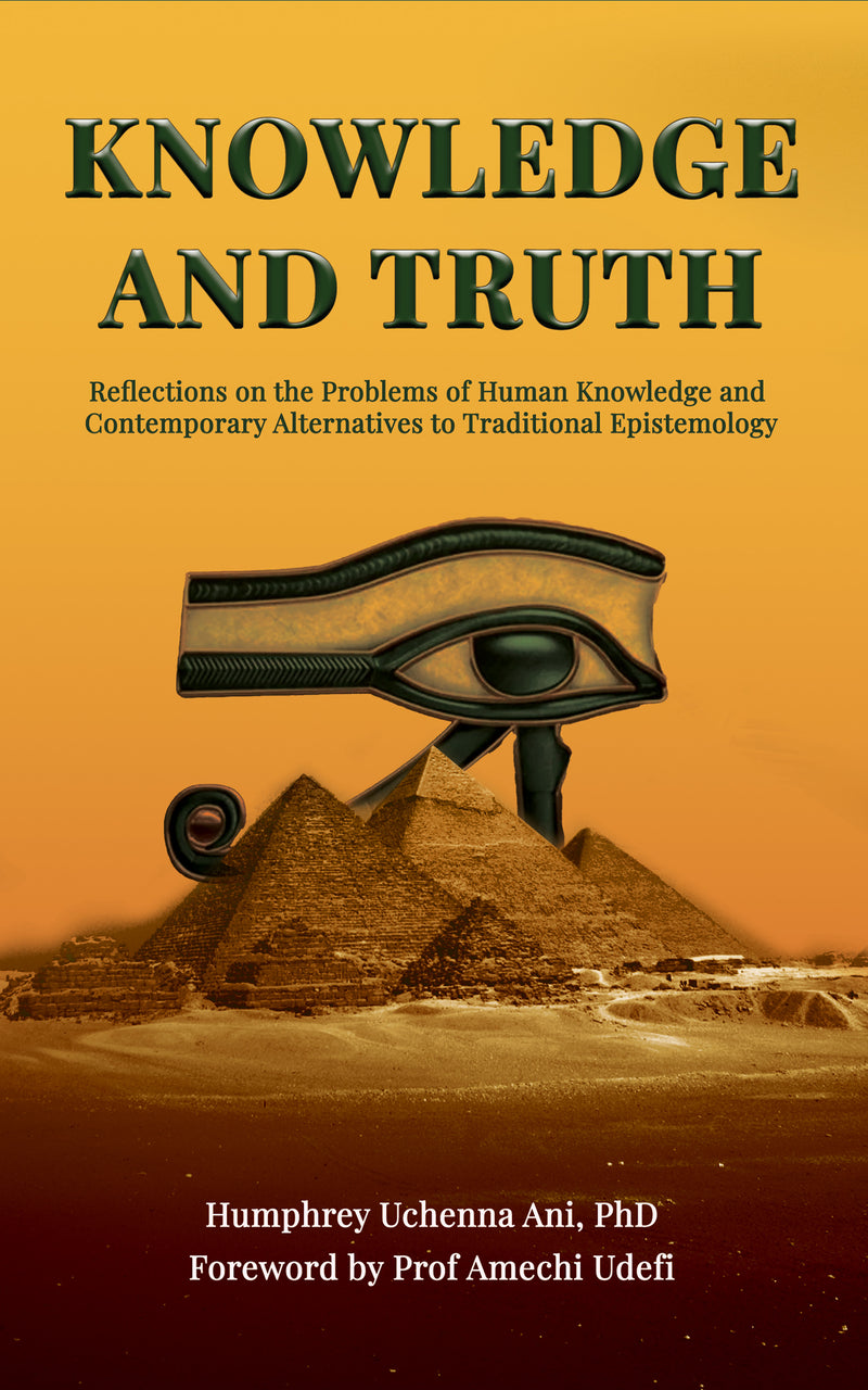 KNOWLEDGE AND TRUTH: Reflections on the Problems of Human Knowledge and Contemporary Alternatives to Traditional Epistemology