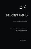 14 Disciplines For The First Year At College: Practical Disciplines for Living in a College Setting