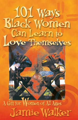 101 Ways Black Women Can Learn To Love Themselves