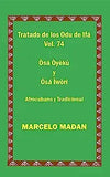 Tratado de Los Odu de Ifa Vol. 74 Cubano Y Tradicional Osa Oyeku-Osa Iwori