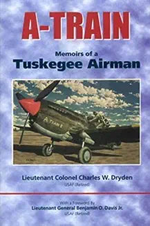 A-Train: Memoirs of a Tuskegee Airman