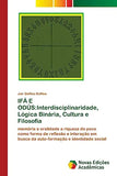 Ifá E Odús: Interdisciplinaridade, Lógica Binária, Cultura e Filosofia