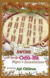 Àwúre with Specific Odù-Ifá Signs & Incantations (NEW EDITION): Expanded