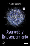 Ayurveda Y Rejuvenecimiento: El Camino del Rasayana