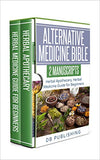 Alternative Medicine Bible: 2 Manuscripts - Herbal Apothecary, Herbal Medicine Guide for Beginners