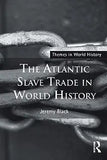 The Atlantic Slave Trade in World History