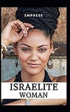 Israelite Woman: 10 Commandments of Spiritual Living, for Hebrew, Israelite, Women.