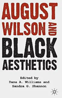 August Wilson and Black Aesthetics (2004)