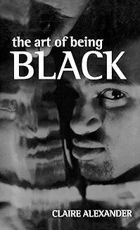 The Art of Being Black: The Creation of Black British Youth Identities