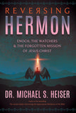 Reversing Hermon: Enoch, the Watchers, and the Forgotten Mission of Jesus Christ