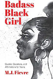 Badass Black Girl: Quotes, Questions, and Affirmations for Teens