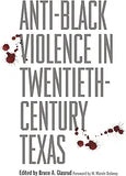 Anti-Black Violence in Twentieth-Century Texas