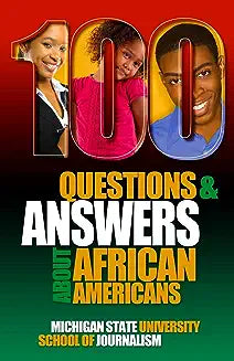 100 Questions and Answers About African Americans: Basic research about African American and Black identity, language, history, culture, customs, poli