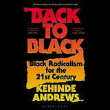 Back to Black: Retelling Black Radicalism for the 21st Century