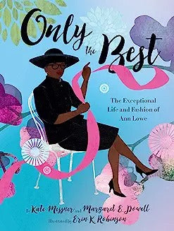 Only the Best: The Exceptional Life and Fashion of Ann Lowe