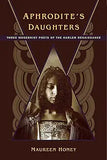 Aphrodite's Daughters: Three Modernist Poets of the Harlem Renaissance