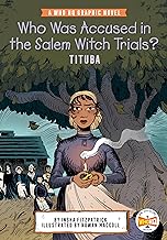 Who Was Accused in the Salem Witch Trials?: Tituba: A Who HQ Graphic Novel