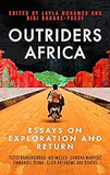 Outriders Africa: Essays on Exploration and Return
