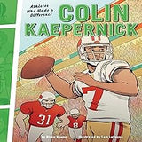 Colin Kaepernick: Athletes Who Made a Difference