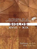 Antologia de la Literatura Espanola: Siglos XVIII Y XIX