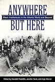 Anywhere But Here: Black Intellectuals in the Atlantic World and Beyond