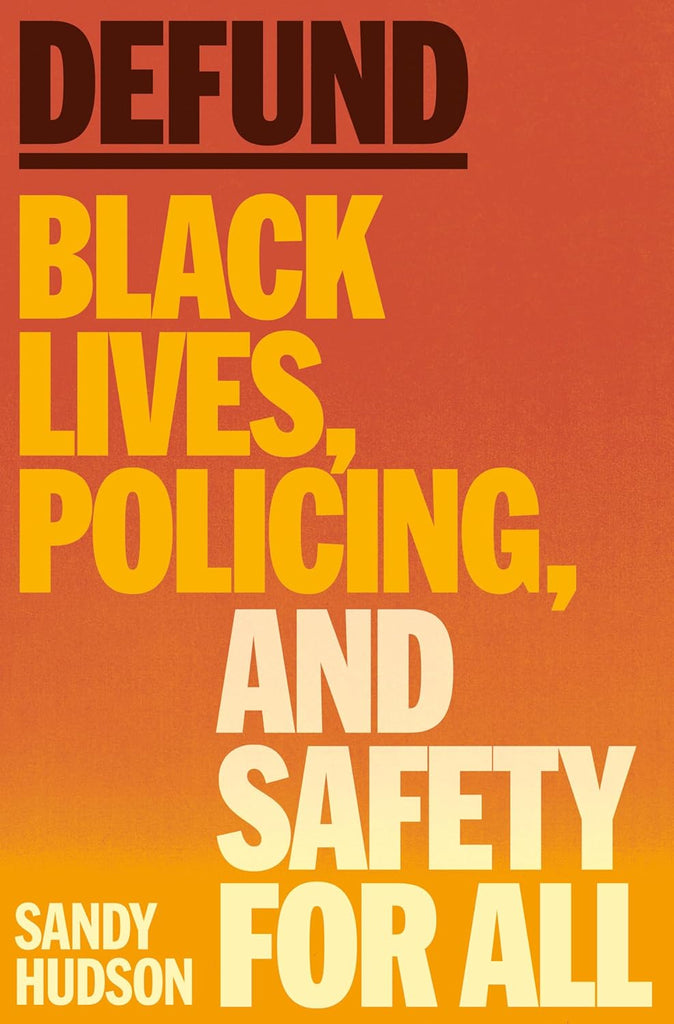 Defund: Black Lives, Policing, and Safety for All (Hardcover)