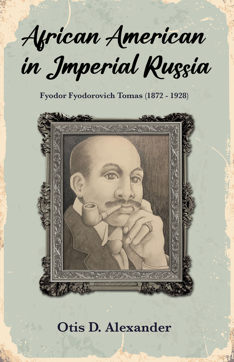 African American in Imperial Russia  Fyodor Fyodorovich Tomas (1872 - 1928)