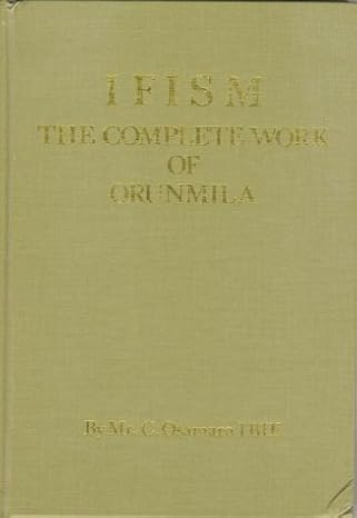 Ifism, the Complete Works of Orunmila Vol 1 (Paperback)