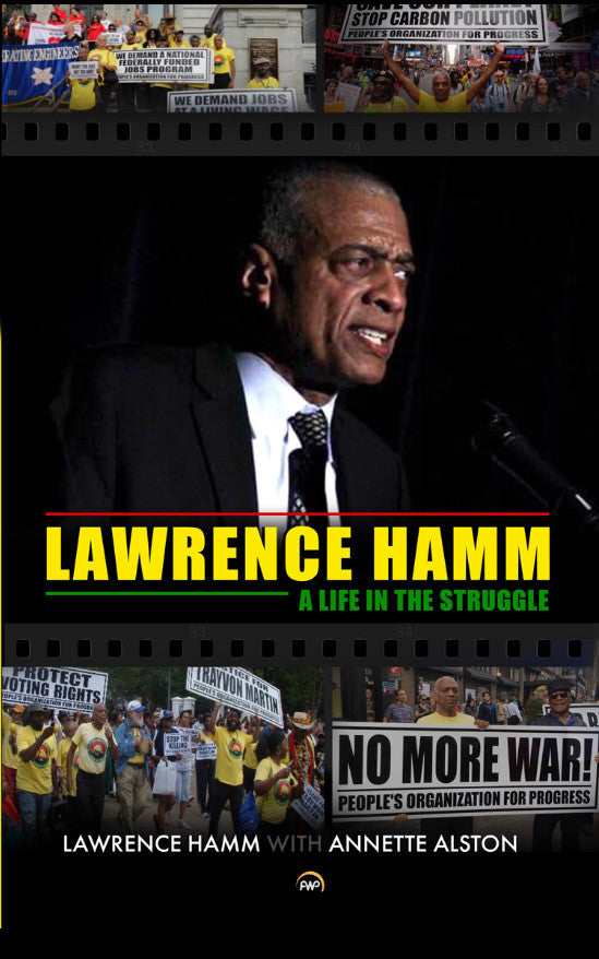 LAWRENCE HAMM: A Life in the Struggle by Lawrence Hamm with Annette Alston