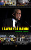 LAWRENCE HAMM: A Life in the Struggle by Lawrence Hamm with Annette Alston