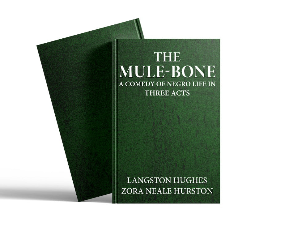 The mule-bone a comedy of Negro life in three acts (x10)