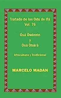 Tratado de Los Odu de Ifa Cubano Y Tradicional Vol. 76 Osa Owonrin-Osa Obara