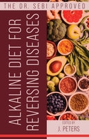The Dr. Sebi Approved Alkaline Diet For Reversing Diseases