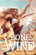 Bones to the Wind (A Forging of Age #1)