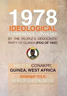 1978 Ideological Conference Convened by the People's Democratic Party of Guinea (Pdg) Held in Conakry, Guinea, West Africa: Seminar Title: Africa on T