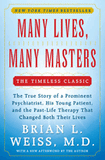 Many Lives, Many Masters: The True Story of a Prominent Psychiatrist, His Young Patient, and the Past-Life Therapy That Changed Both Their Lives