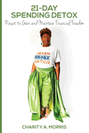21-Day Spending Detox: Reset to Gain and Maintain Financial Freedom