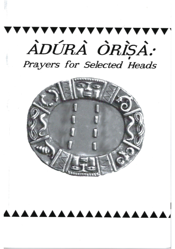 Adura Orisa:  Prayers for Selected Heads