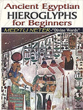 Ancient Egyptian Hieroglyphs for Beginners - Medtu Neter- Divine Words