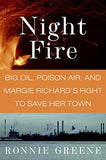 Night Fire: Big Oil, Poison Air, and Margie Richard's Fight to Save Her Town