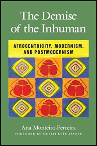 The Demise of the Inhuman: Afrocentricity, Modernism, and Postmodernism