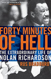 Forty Minutes of Hell: The Extraordinary Life of Nolan Richardson
