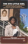 The 5th Little Girl: Soul Survivor of the 16th Street Baptist Church Bombing (the Sarah Collins Rudolph Story) by Tracy Snipe (with Sarah Collins Rudolph)