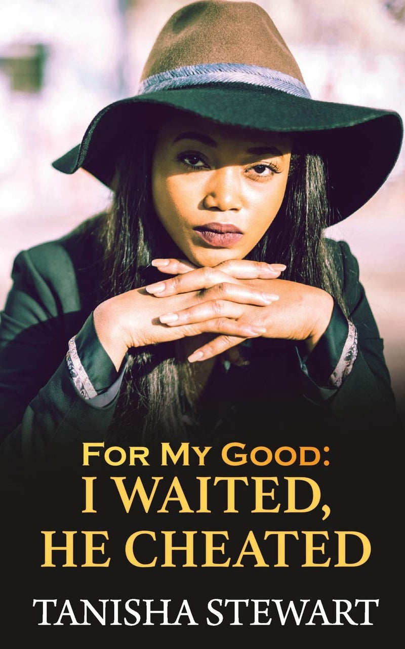 For My Good: I Waited, He Cheated