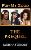 For My Good: The Prequel