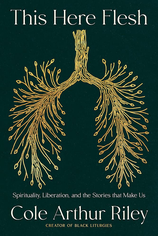 This Here Flesh: Spirituality, Liberation and the Stories That Make Us