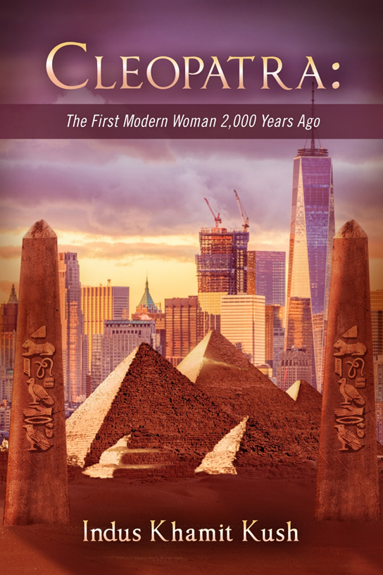 CLEOPATRA FIRST MODERN WOMAN by Indus Khamit Kush
