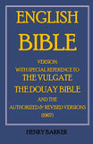 English Bible Versions: With Special Reference to the Vulgate, the Douay Bible, and the Authorized and Revised Versions