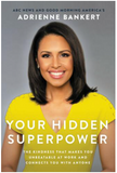 YOUR HIDDEN SUPERPOWER: THE KINDNESS THAT MAKES YOU UNBEATABLE AT WORK AND CONNECTS YOU WITH ANYONE