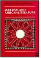 MARXISM AND AFRICAN LITERATURE